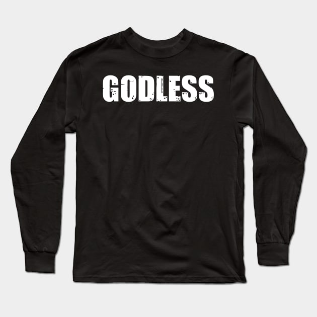 Godless Long Sleeve T-Shirt by artpirate